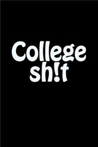 College Sh!t: A Lined Notebook for Your Everyday Needs!