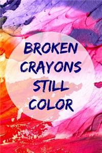 Personal Journal Broken Crayons Still Color