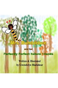 Mrs. Bumblebee and Her Perfectly Perfect Nature Friends