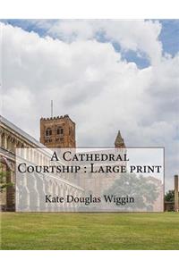 A Cathedral Courtship