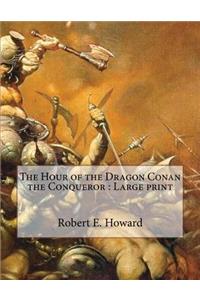 The Hour of the Dragon Conan the Conqueror
