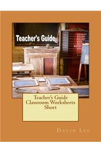 Teacher's Guide Classroom Worksheets Short