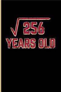 256 Years Old