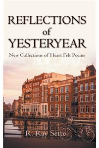 Reflections of Yesteryear: New Collections of Heart Felt Poems