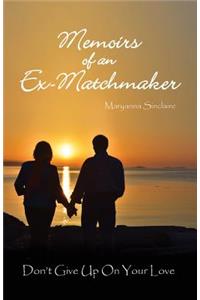 Memoirs of an Ex-Matchmaker: Don't Give Up on Your Love