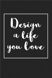 Design a Life You Love