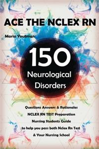 Ace the NCLEX RN 150 Neurological Disorders Questions Answers & Rationales