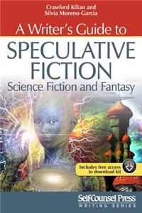 Writer's Guide to Speculative Fiction: Science Fiction and Fantasy