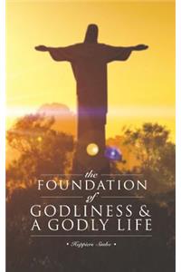 Foundation of Godliness & A Godly Life