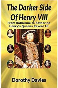 Darker Side Of Henry VIII