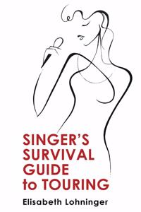 Singer's Survival Guide To Touring