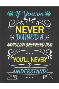 If You've Never Owned a Anatolian Shepherd Dog