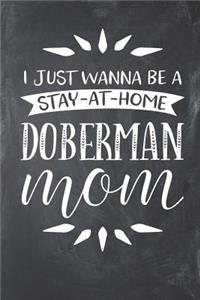 I Just Wanna Be a Stay at Home Doberman Mom