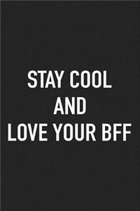 Stay Cool and Love Your Bff