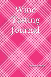 Wine Tasting Journal: Record and Analyze Your Wine Tasting Experiences