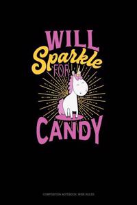 Will Sparkle for Candy: Composition Notebook: Wide Ruled