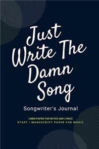 Just Write the Damn Song Songwriting Journal