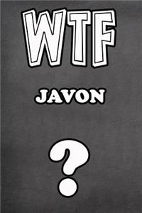 Wtf Javon ?: College Ruled Composition Book Diary Lined Journal