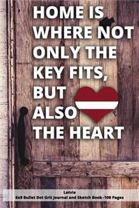 Home Is Where Not Only the Key Fits, But Also the Heart Latvia 6x9 Bullet Dot Grit Journal and Sketch Book - 100 Pages