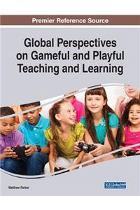 Global Perspectives on Gameful and Playful Teaching and Learning