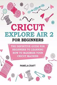Cricut Explore Air 2 for Beginners