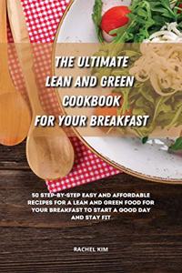 The Ultimate Lean and Green Cookbook for Your Breakfast