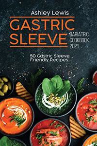 Gastric Sleeve Bariatric Cookbook 2021