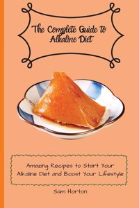 The Complete Guide to Alkaline Diet