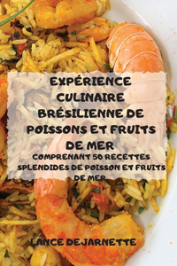 Expérience Culinaire Brésilienne de Poissons Et Fruits de Mer