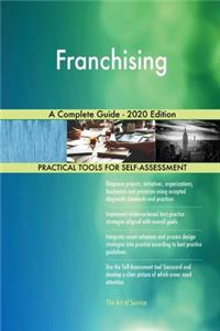 Franchising A Complete Guide - 2020 Edition