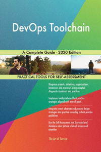 DevOps Toolchain A Complete Guide - 2020 Edition
