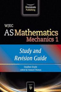 WJEC AS Mathematics M1 Mechanics: Study and Revision Guide