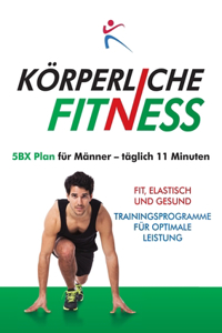 KÖRPERLICH FITNESS 5BX-Plan für Männer, täglich 11 minuten.