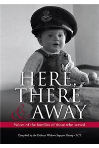 Here, There and Away