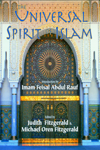 Universal Spirit of Islam: From the Koran and Hadith