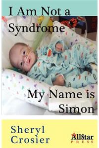 I Am Not a Syndrome - My Name is Simon