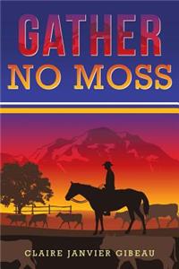 Gather No Moss