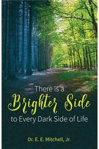 There is a Brighter Side to Every Dark Side of Life
