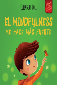 El Mindfulness me hace más fuerte