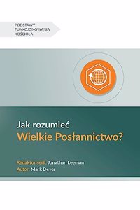 Understanding the Great Commission / Jak rozumiec Wielkie Poslannictwo?