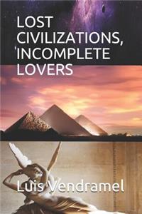 Lost Civilizations, Incomplete Loves - 1° Edition
