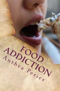 Food Addiction: Binge Eating Disorders (3 Manuscripts in 1): Volume 4