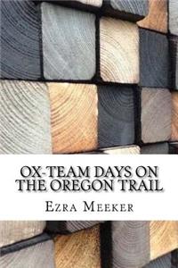 Ox-Team Days on the Oregon Trail