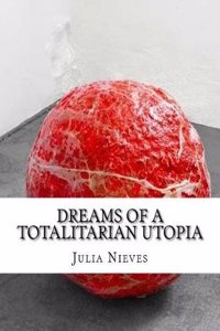 Dreams of a Totalitarian Utopia