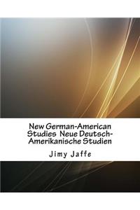 New German-American Studies Neue Deutsch-Amerikanische Studien