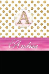 Andrea: Personalized Lined Journal Diary Notebook 150 Pages, 6 X 9 (15.24 X 22.86 CM), Durable Soft Cover