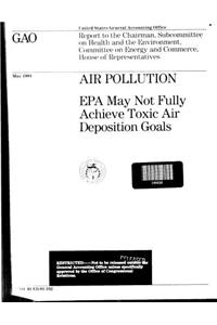 Air Pollution: EPA May Not Fully Achieve Toxic Air Deposition Goals