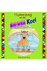 Itumeleng En Die Moe-Wiese Koei