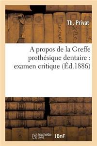 Propos de la Greffe Prothésique Dentaire: Examen Critique