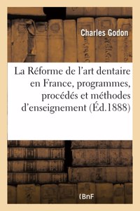 Réforme de l'Art Dentaire En France, l'Enseignement de l'Art Dentaire, Programmes